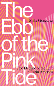 Paperback The Ebb of the Pink Tide: The Decline of the Left in Latin America Book