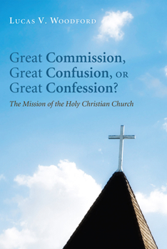 Paperback Great Commission, Great Confusion, or Great Confession? Book