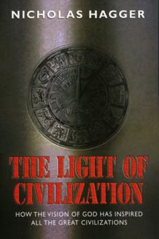 Paperback The Light of Civilization: How the Vision of God Has Inspired All the Great Civilizations Book