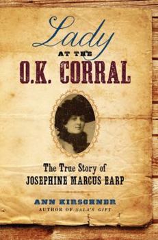 Hardcover Lady at the O.K. Corral: The True Story of Josephine Marcus Earp Book