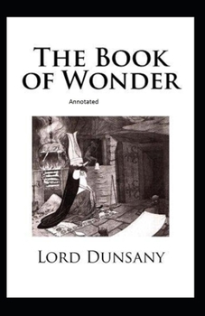 Paperback The Book of Wonder Annotated Book