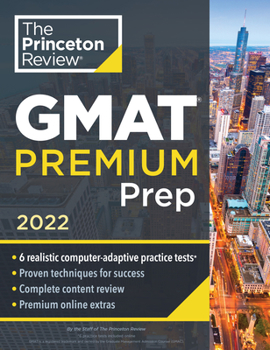 Paperback Princeton Review GMAT Premium Prep, 2022: 6 Computer-Adaptive Practice Tests + Review & Techniques + Online Tools Book