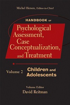 Hardcover Handbook of Psychological Assessment, Case Conceptualization, and Treatment, Volume 2: Children and Adolescents Book