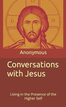 Paperback Conversations with Jesus: Living in the Presence of the Higher Self Book
