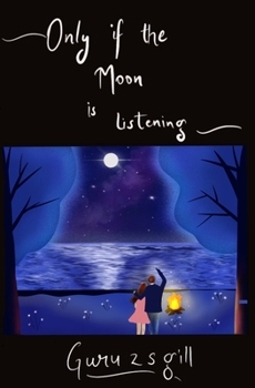 Paperback Only If the Moon Is Listening: The Lone Cries of Her Lover Book