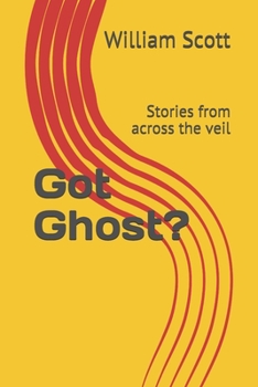 Paperback Got Ghost?: Stories from across the veil Book