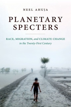 Paperback Planetary Specters: Race, Migration, and Climate Change in the Twenty-First Century Book