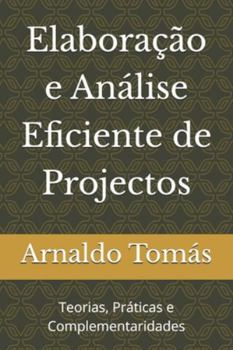 Paperback Elaboração e Análise Eficiente de Projectos: Teorias, Práticas e Complementaridades [Portuguese] Book