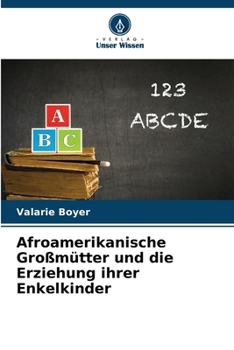 Afroamerikanische Großmütter und die Erziehung ihrer Enkelkinder (German Edition)