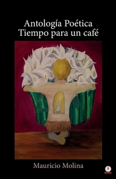 Paperback Antología poética: Tiempo para un café [Spanish] Book