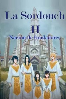 Paperback La Sordouch II: Nación de fundadores [Spanish] Book