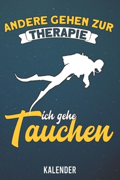 Kalender: 2020 A5 1 Woche 2 Seiten - 110 Seiten - Andere gehen zur Therapie Tauchen