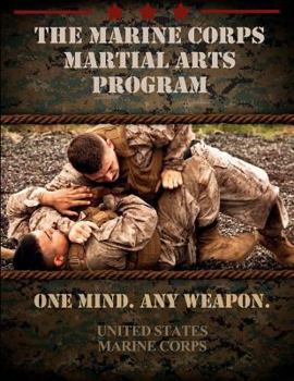 Paperback The Marine Corps Martial Arts Program: The Complete Combat System Book