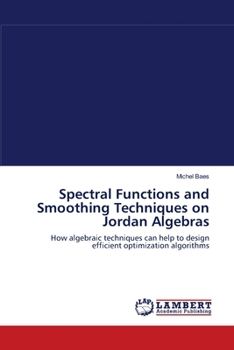 Paperback Spectral Functions and Smoothing Techniques on Jordan Algebras Book