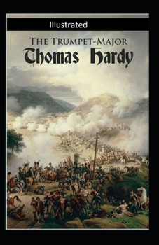 Paperback The Trumpet-Major Illustrated Book