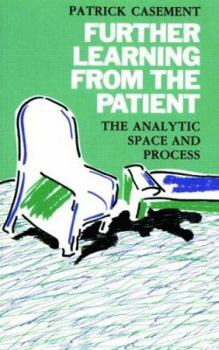 Paperback Further Learning from the Patient: The Analytic Space and Process Book