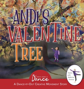 Hardcover Andi's Valentine Tree: A Dance-It-Out Creative Movement Story for Young Movers Book