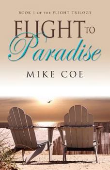 Paperback Flight to Paradise: Flight Trilogy, Book 1 Book