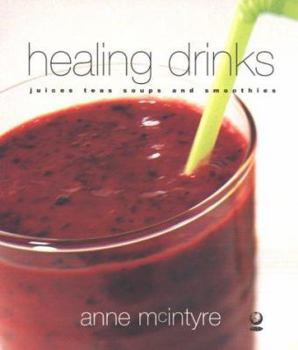 Paperback Healing Drinks: Juices, Teas, Soups and Smoothies Book