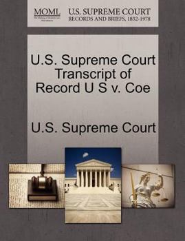 Paperback U.S. Supreme Court Transcript of Record U S V. Coe Book