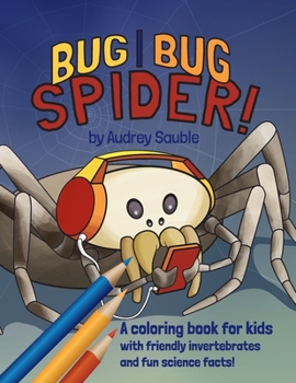 Paperback Bug, Bug, Spider: A Coloring Book for Kids Book