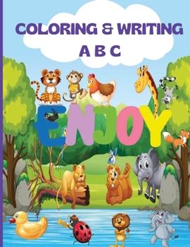 Paperback Coloring and Writing ABC for Kids: Great ABC Coloring Book for Kids Ages 4 to 8/ Alphabet Tracing Paper Learning English Letters, ABC Writing And Anim Book