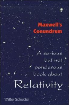 Hardcover Maxwell's Conundrum Relativity: A Serious But Not Ponderous Book about Book