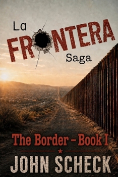 La Frontera Saga: Part 1