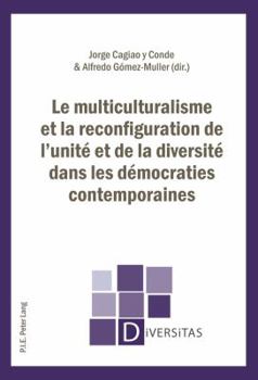 Paperback Le multiculturalisme et la reconfiguration de l'unité et de la diversité dans les démocraties contem [French] Book