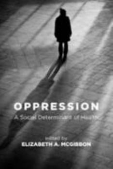 Paperback Oppression: A Social Determinant of Health Book
