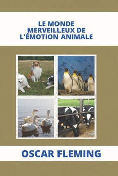 Paperback Le Monde Merveilleux de l'Émotion Animale [French] Book