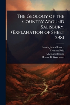 The Geology of the Country Around Salisbury. (Explanation of Sheet 298)