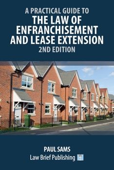Paperback A Practical Guide to the Law of Enfranchisement and Lease Extension - 2nd Edition Book