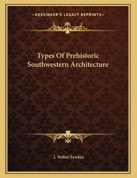 Paperback Types Of Prehistoric Southwestern Architecture Book