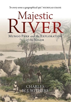 Hardcover Majestic River: Mungo Park and the Exploration of the Niger Book