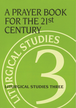 Paperback A Prayer Book for the 21st Century: Liturgical Studies Three Book