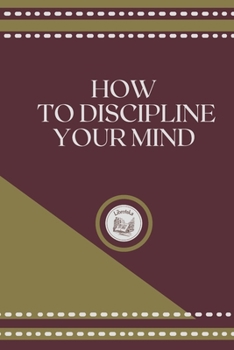 Paperback How to Discipline Your Mind Book