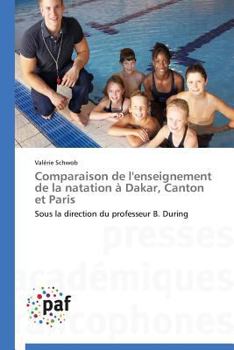 Paperback Comparaison de l'Enseignement de la Natation À Dakar, Canton Et Paris [French] Book