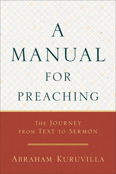 Paperback A Manual for Preaching: The Journey from Text to Sermon Book