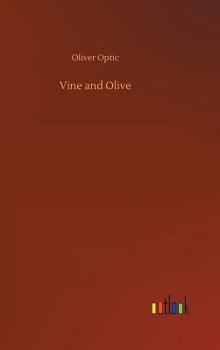 Vine and Olive - Book #5 of the Young America Abroad (Second Series)
