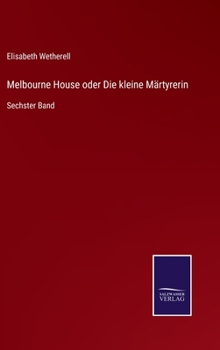 Hardcover Melbourne House oder Die kleine Märtyrerin: Sechster Band [German] Book