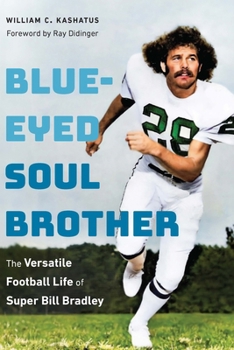 Hardcover Blue-Eyed Soul Brother: The Versatile Football Life of Super Bill Bradley Book