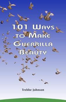 Paperback 101 Ways to Make Guerrilla Beauty Book