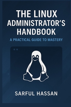 The Linux Administrator's Handbook: A Practical Guide to Mastery