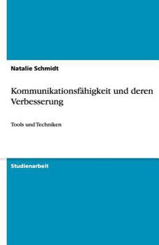 Paperback Kommunikationsfähigkeit und deren Verbesserung: Tools und Techniken [German] Book