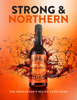 Hardcover Strong and Northern: The Henderson's Relish Cook Book