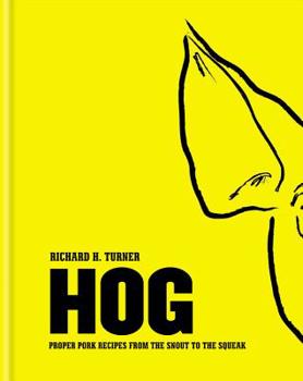 Hardcover Hog: Proper Pork Recipes from the Snout to the Squeak Book