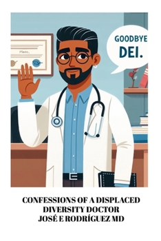 Paperback Goodbye Dei: Confessions of a Displaced Diversity Doctor Book