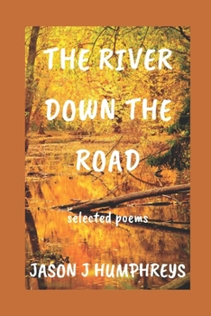 Paperback The River Down the Road: selected poems Book