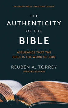 Paperback The Authenticity of the Bible: Assurance that the Bible is the Word of God Book